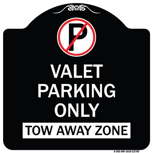 Valet Parking Only Tow Away Zone Heavy-Gauge Aluminum Architectural Sign, 18" x 18", BW-1818-22760